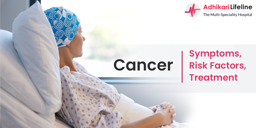 Cancer: Symptoms, Risk Factors, Treatment - Cancer Hospital in Boisar | Cancer Specialist, Oncologist in Boisar, Palghar