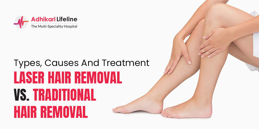 LASER HAIR REMOVAL VS TRADITIONAL HAIR REMOVAL